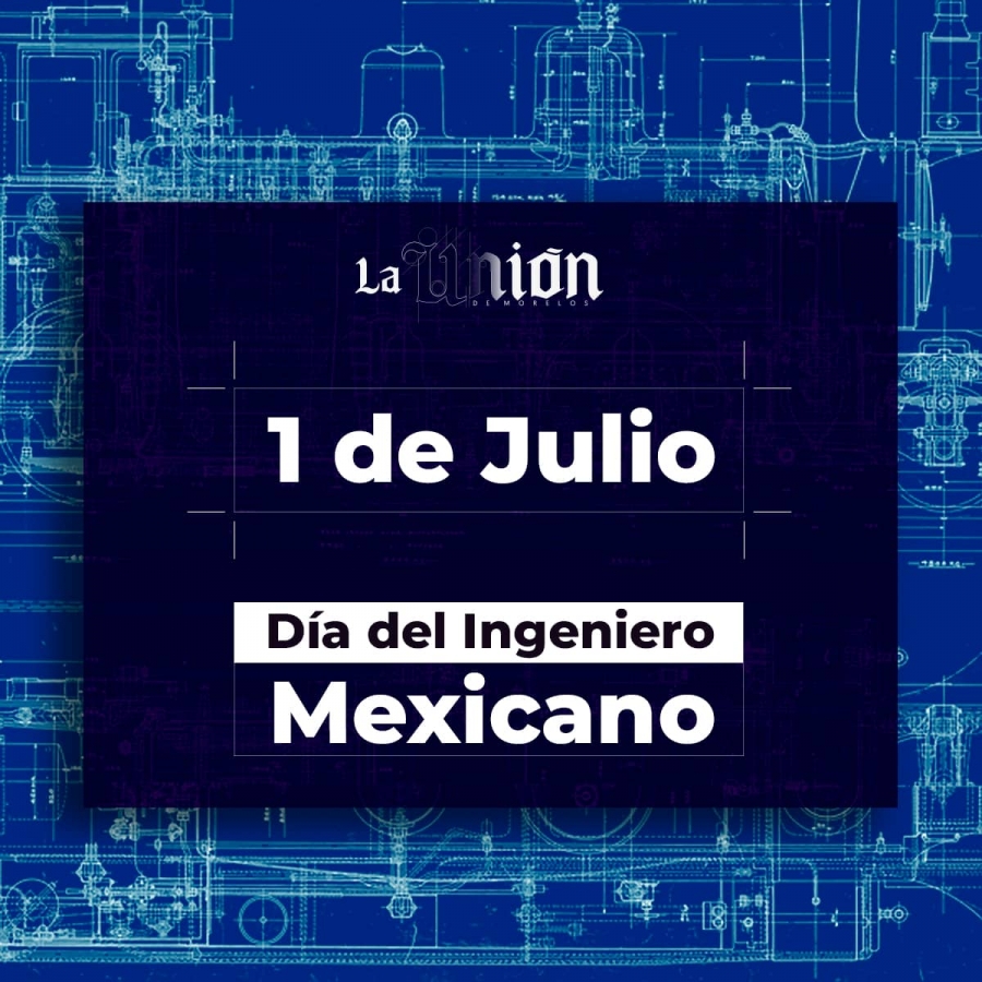 Hoy se conmemora el 1 de julio el Día del Ingeniero