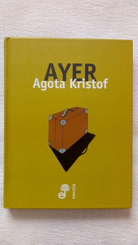 Bastan las 151 páginas de la edición de Edhasa para comprobar el tamaño de escritora que fue Agota Kristof.