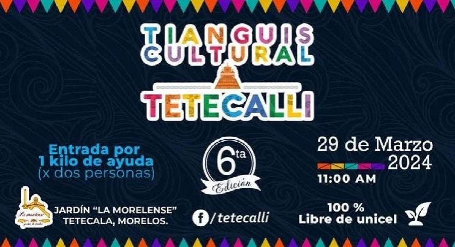 Preparan sexta edición del Tianguis Cultural “Tetecalli”