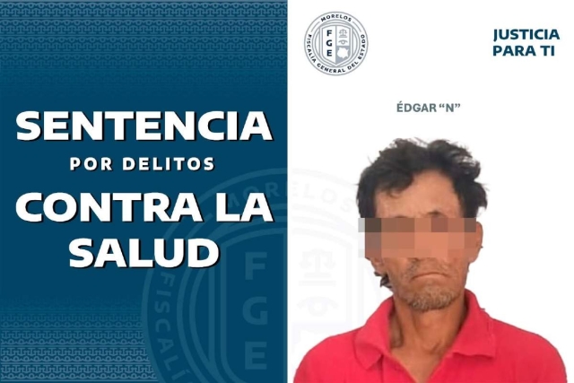 Sentencian a individuo por delitos contra la salud