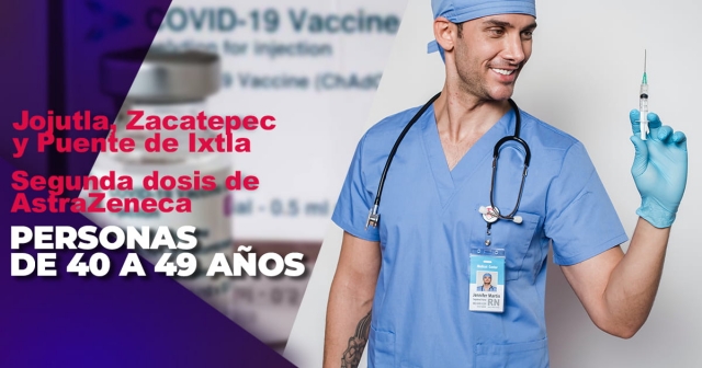 En tres municipios de la región sur, las personas de 40 a 49 años podrán completar su esquema de vacunación en segunda dosis con el biológico AstraZeneca. 