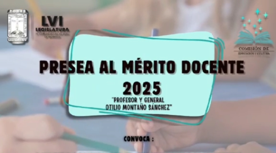 Lanza Congreso del estado convocatoria a la Presea al Mérito Docente 'Profesor Otilio Montaño Sánchez'
