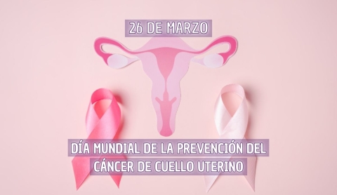 Día Mundial de la Prevención del Cáncer de Cuello Uterino: la importancia de un diagnóstico oportuno