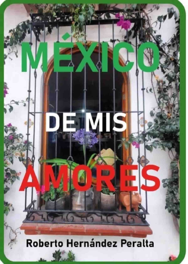 Prólogo al libro “México de mis amores”, de Roberto Hernández Peralta 